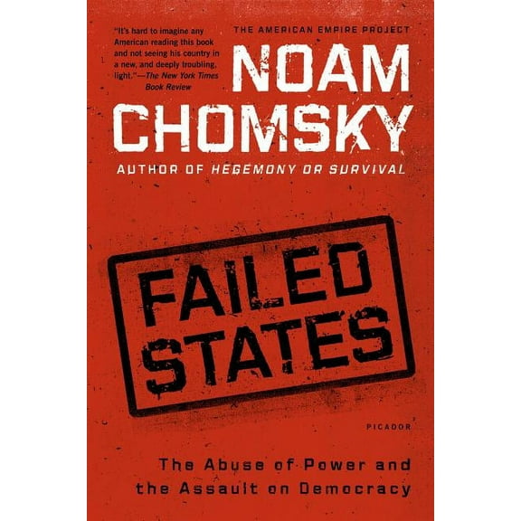 American Empire Project Failed States: The Abuse of Power and the Assault on Democracy, (Paperback)