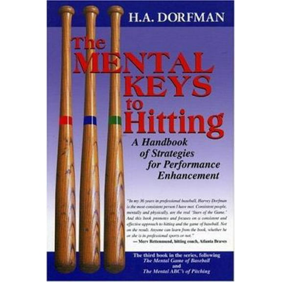 Pre-Owned The Mental Keys to Hitting: A Handbook of Strategies for Performance Enhancement (Paperback) 1888698381 9781888698381