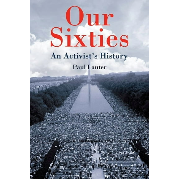 Our Sixties: An Activist's History (Hardcover)
