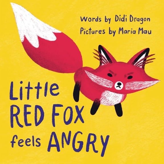 Little Red Fox Feels Angry: An Anger Management Book for Little Ones, (Paperback)