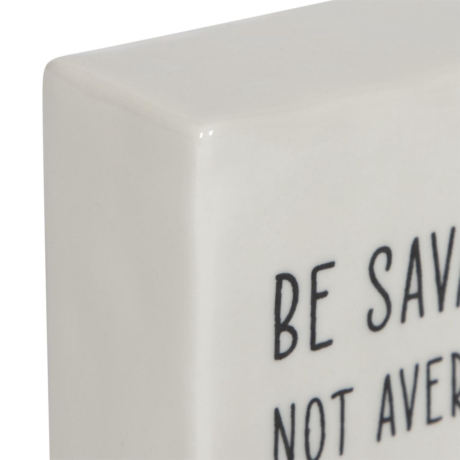 Hometrends Linden "Be Savage Not Average" Porcelain Tabletop Square Art Plaque