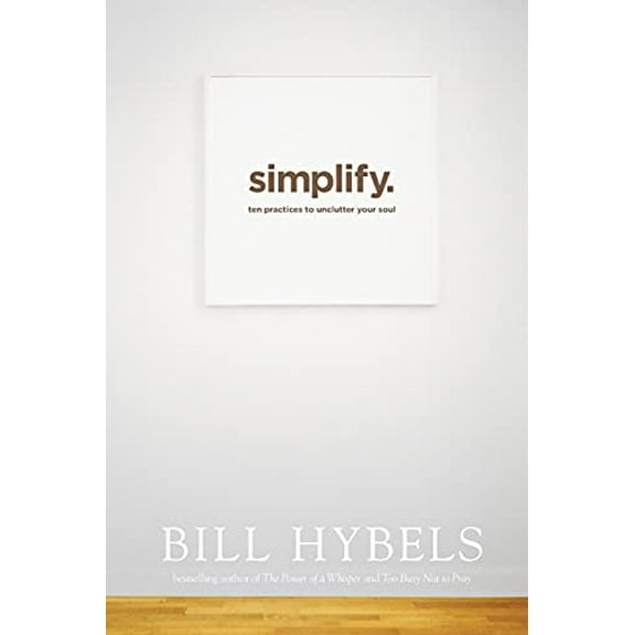 Pre-Owned Simplify: Ten Practices to Unclutter Your Soul (Paperback) 1414391234 9781414391236