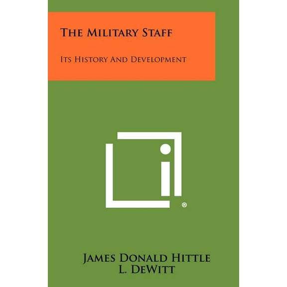 The Military Staff: Its History and Development