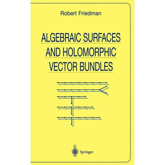 Universitext Algebraic Surfaces and Holomorphic Vector Bundles, (Hardcover)