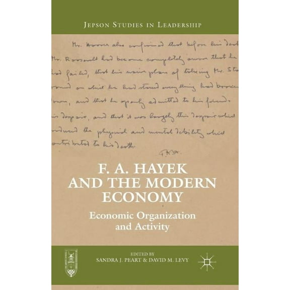 Jepson Studies in Leadership F. A. Hayek and the Modern Economy: Economic Organization and Activity, (Paperback)