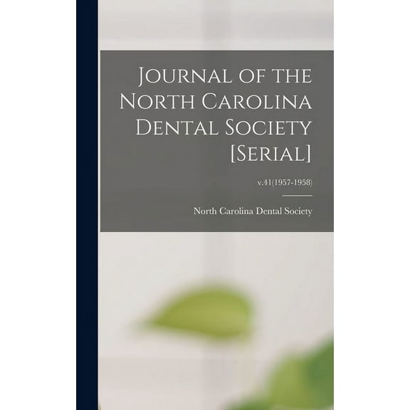 Journal of the North Carolina Dental Society [serial]; v.41(1957-1958), (Hardcover)