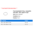 thumbnail image 2 of Front Crankshaft O-Ring - Compatible with 2000 - 2007 Jaguar S-Type 2001 2002 2003 2004 2005 2006, 2 of 2