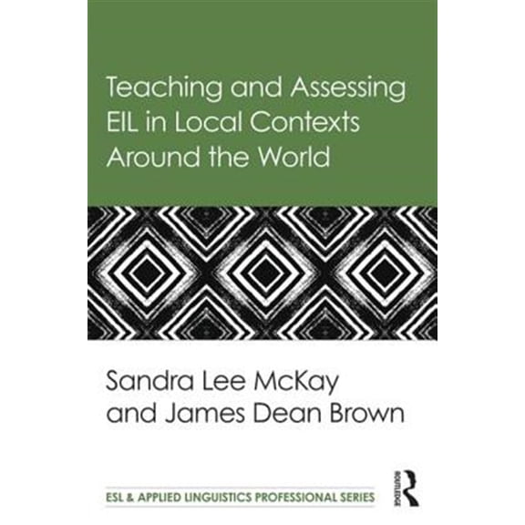 Pre-Owned Teaching and Assessing EIL in Local Contexts Around the World