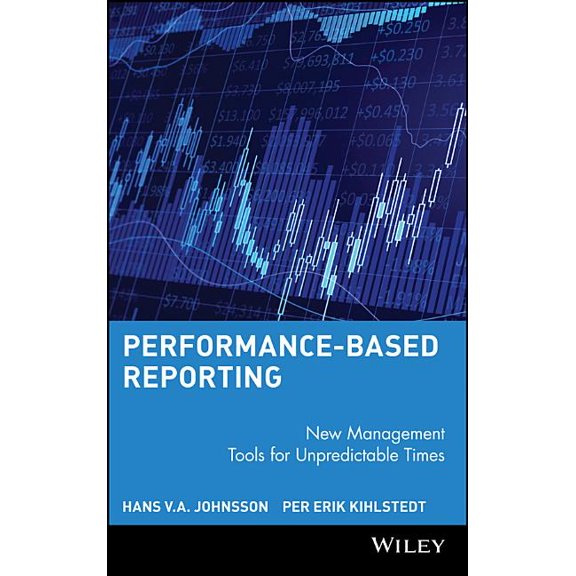 Performance-Based Reporting: New Management Tools for Unpredictable Times, (Hardcover)