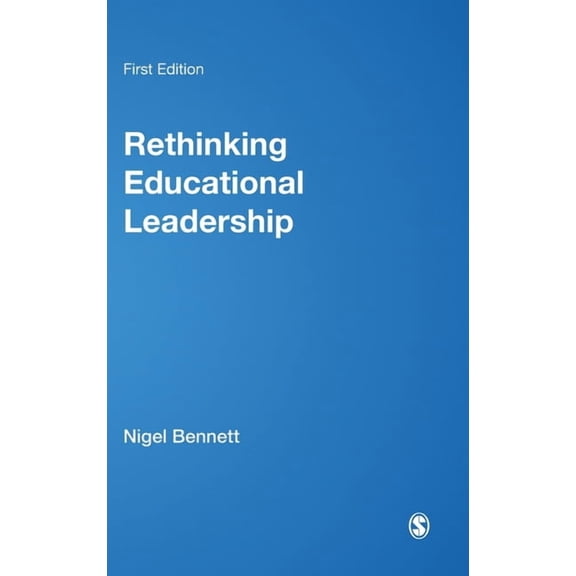 Published in Association with the Britis Rethinking Educational Leadership: Challenging the Conventions, (Hardcover)