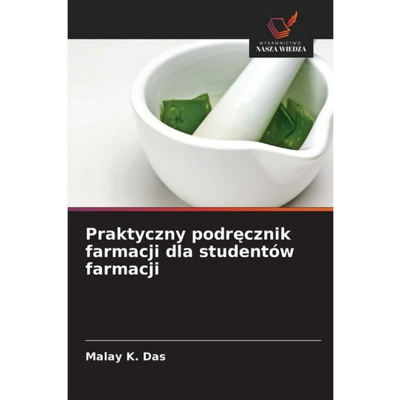 Praktyczny podręcznik farmacji dla studentÃ³w farmacji, (Paperback)