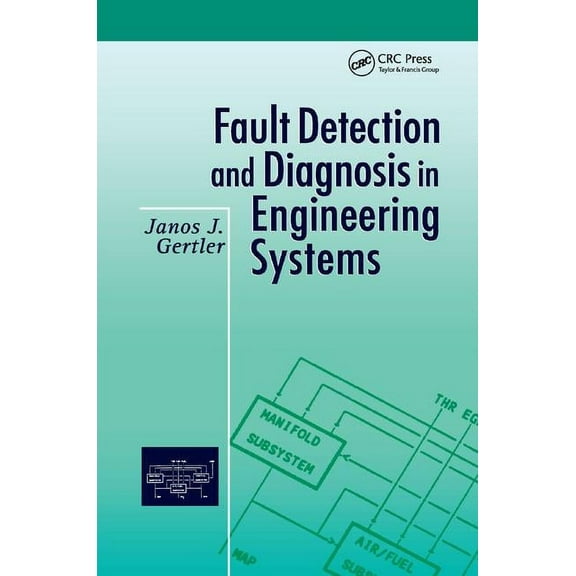 Fault Detection and Diagnosis in Engineering Systems, (Paperback)