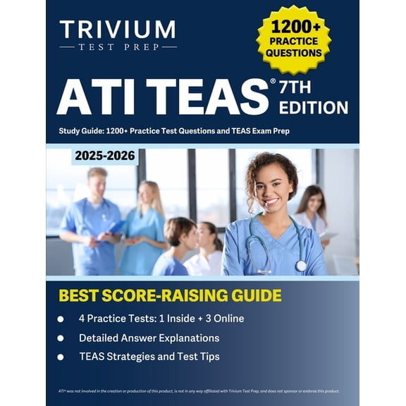 ATI TEAS 7th Edition 2025-2026 Study Guide: 1200  Practice Test Questions and TEAS Exam Prep, (Paperback)