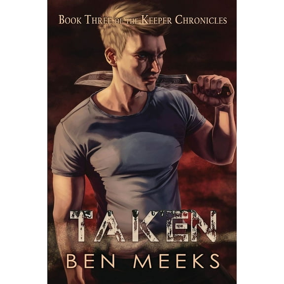 Keeper Chronicles Taken, Book 3, (Paperback)