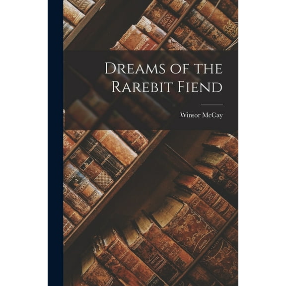 Dreams of the Rarebit Fiend, (Paperback)