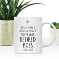 thumbnail image 2 of CTDream Funny 11oz. Ceramic Coffee Tea Mug Gift, This is What a Badass Ninja Superstar Retired Boss Looks Like, 1-Pack, Birthday Christmas Gift Retirement Ideas Coworker, 2 of 7