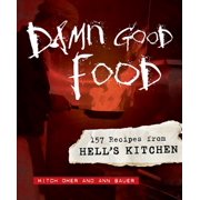 Pre-Owned Damn Good Food: 157 Recipes from Hell's Kitchen (Hardcover) 0873517245 9780873517249