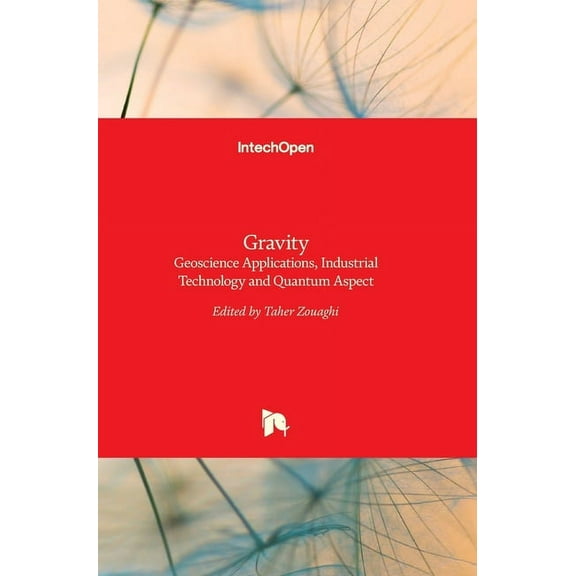 Gravity: Geoscience Applications, Industrial Technology and Quantum Aspect (Hardcover)