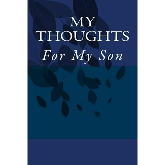 My Thoughts : For My Son