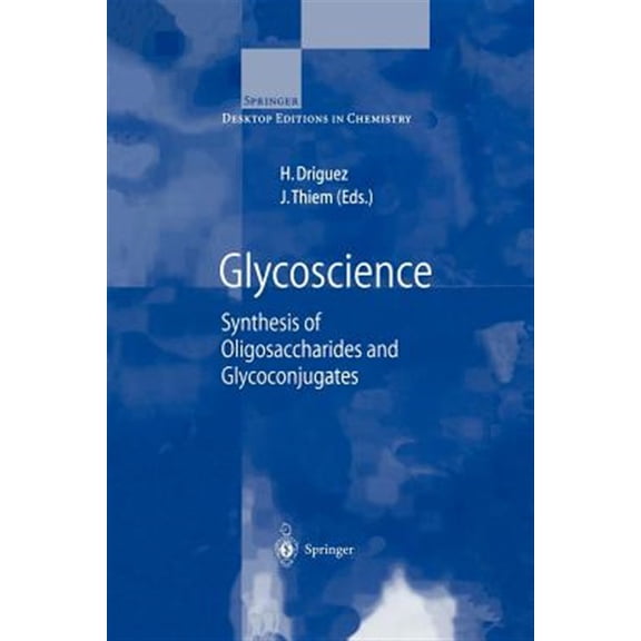Pre-Owned Springer Desktop Editions in Chemistry Glycoscience: Synthesis of Oligosaccharides and Glycoconjugates, (Paperback)