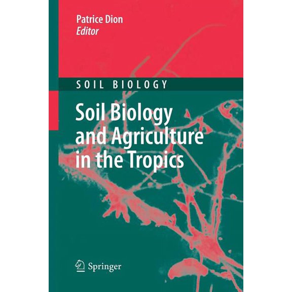 Soil Biology Soil Biology and Agriculture in the Tropics, Book 21, (Paperback)