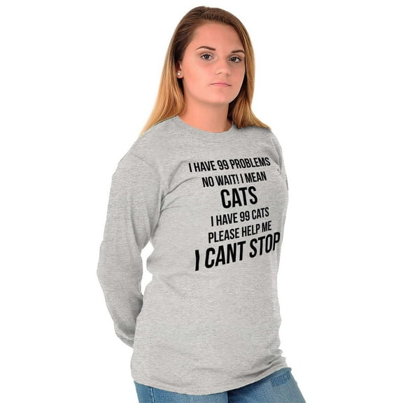 Animal Long Sleeve T-Shirts Tee For Women I Have 99 Problems I Mean Cats Crazy Lady