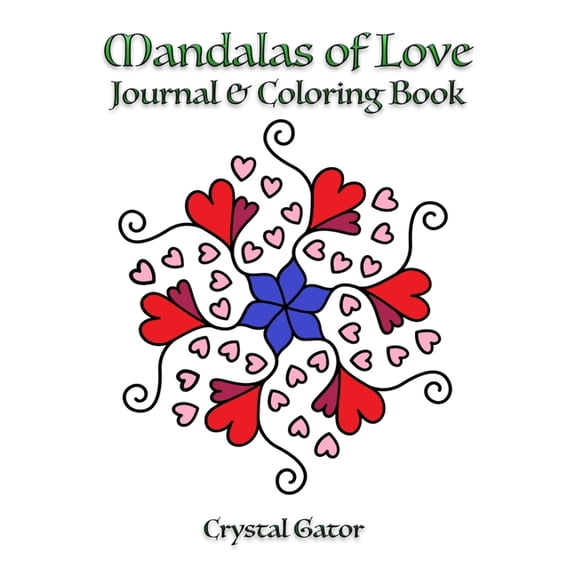 Crystal Gator: Mandalas of Love: Journal & Coloring Book (Paperback)