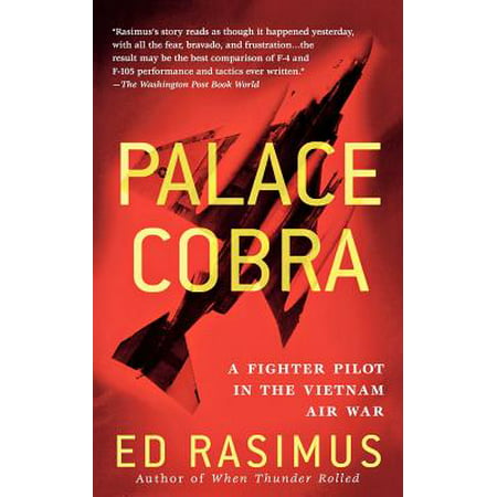 Palace Cobra : A Fighter Pilot in the Vietnam Air
