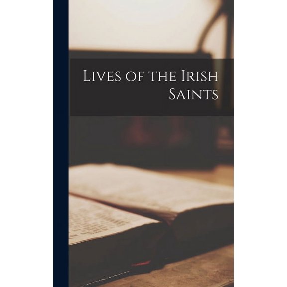 Lives of the Irish Saints (Hardcover)