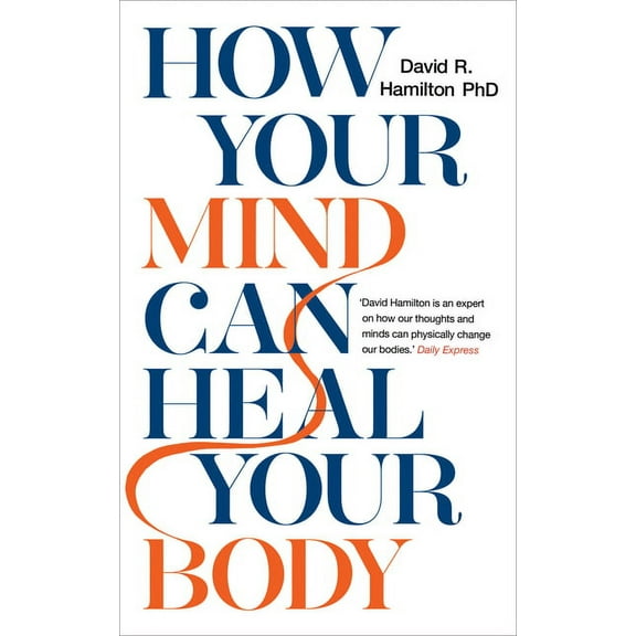 How Your Mind Can Heal Your Body (Paperback)