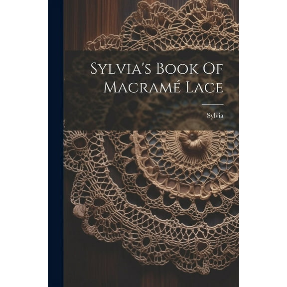 Sylvia's Book Of Macramé Lace, (Paperback)