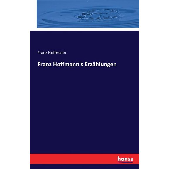 Franz Hoffmann's Erzählungen, (Paperback)
