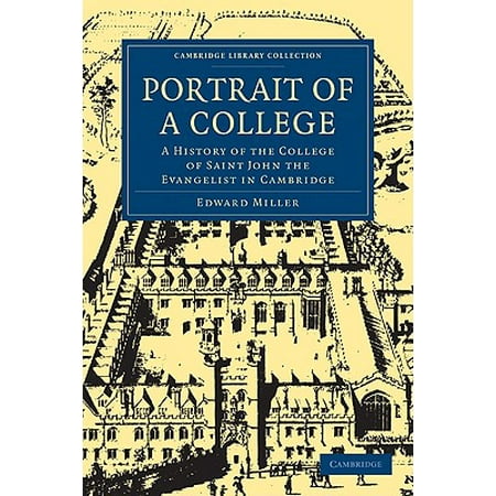 Portrait of a College : A History of the College of Saint John the Evangelist in