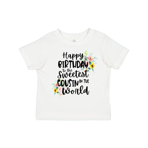 Inktastic Happy Birthday to the Sweetest Cousin in the World Girls Toddler T-Shirt