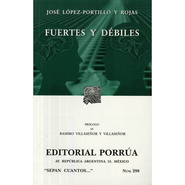 FUERTES Y DÉBILES PORRUA JOSE LOPEZ PORTILLO Y ROJAS