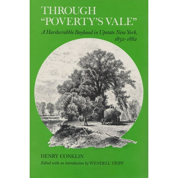 New York State Through Poverty's Vale: A Hardscrabble Boyhood in Upstate New York, 1832-1862, (Paperback)