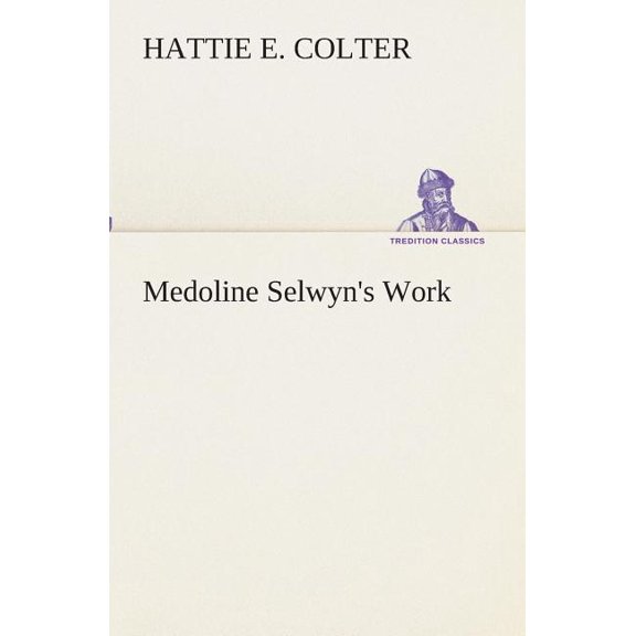 Medoline Selwyn's Work, (Paperback)