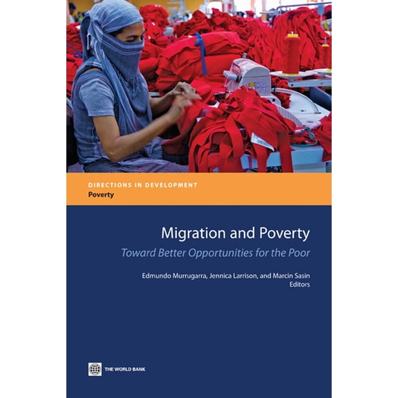 Directions in Development - Poverty Migration and Poverty: Towards Better Opportunities for the Poor, (Paperback)