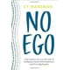 Pas d'Ego: Comment les Dirigeants Peuvent Réduire le Coût des Drames en Milieu de Travail, le Droit à la Fin et Générer de Grands Résultats – image 1 sur 5