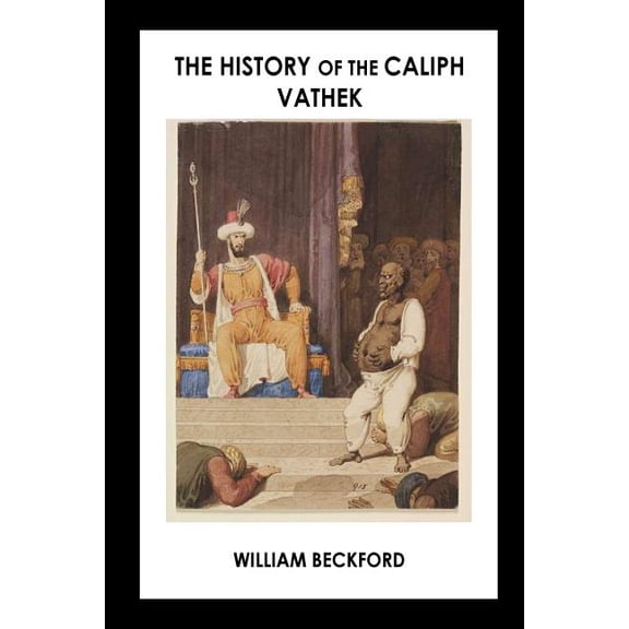 The History of the Caliph Vathek (Paperback)