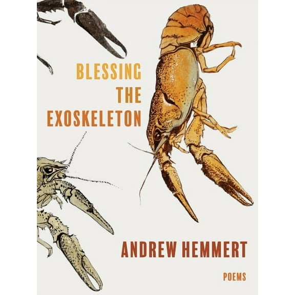 Pitt Poetry Blessing the Exoskeleton: Poems, (Paperback)