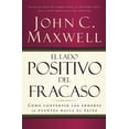 thumbnail image 1 of Pre-Owned El Lado Positivo del Fracaso: Cómo Convertir Los Errores En Puentes Hacia El Éxito (Paperback) 0881135887 9780881135886, 1 of 1