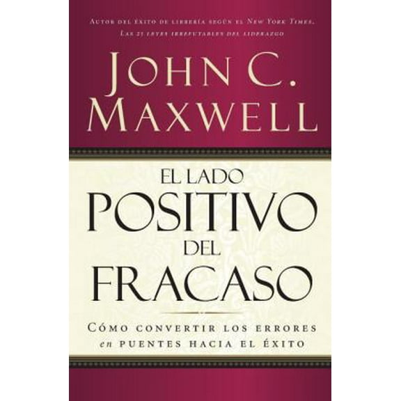 Pre-Owned El Lado Positivo del Fracaso: Cómo Convertir Los Errores En Puentes Hacia El Éxito (Paperback) 0881135887 9780881135886