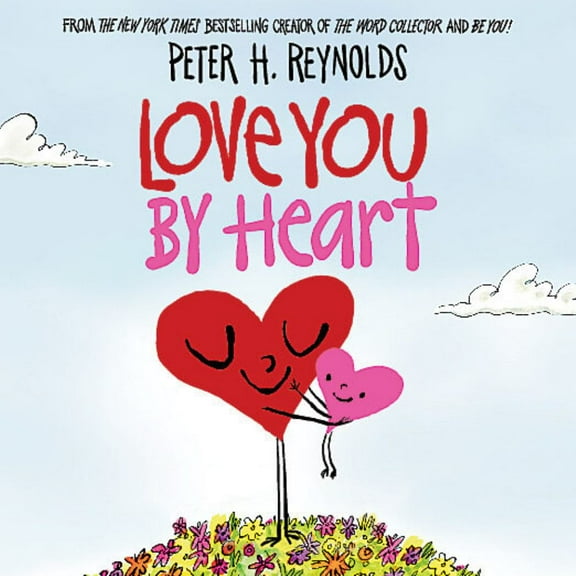 Peter H. Reynolds: Love You by Heart (Hardcover)