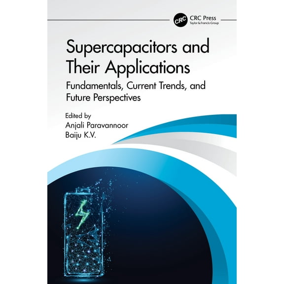 Supercapacitors and Their Applications: Fundamentals, Current Trends, and Future Perspectives, (Paperback)