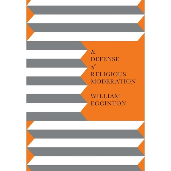 In Defense of Religious Moderation, (Paperback)