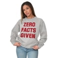 thumbnail image 3 of Funny Political Pun Zero Facts Given Unisex Plus Fleece Graphic Sweatshirt Brisco Brands 4X, 3 of 5
