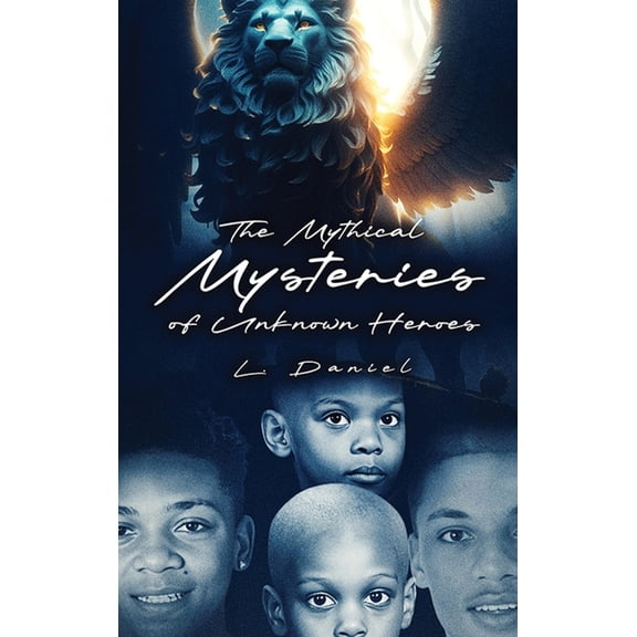 The Mythical Mysteries of Unknown Heroes, (Hardcover)