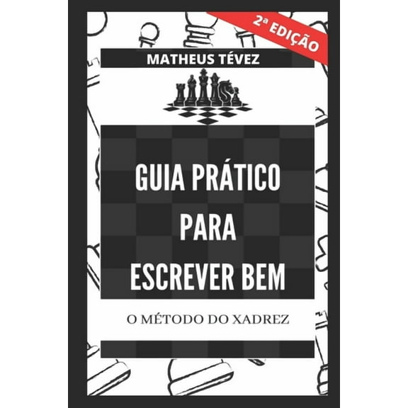 RedaÃ§Ã£o Para O Enem E Para Concursos Guia PrÃ¡tico Para Escrever Bem: O mÃ©todo do xadrez, (Paperback)