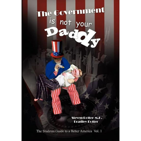 The Government is not Your Daddy, (Hardcover)